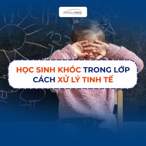 Học sinh khóc trong lớp và cách xử lý tinh tế