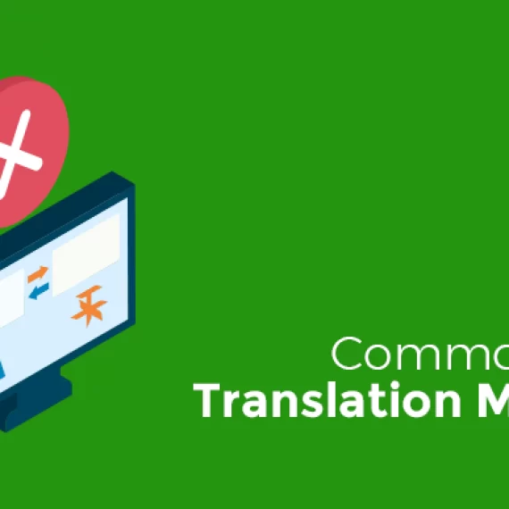 9 Most Common Translation Mistakes Made By Translators