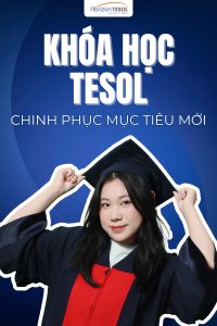 Khóa học TESOL giúp bạn chinh phục nhưng mục tiêu mới