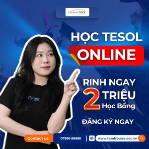 Học TESOL Online – Giải Pháp Linh Hoạt Cho Giáo Viên Bận Rộn