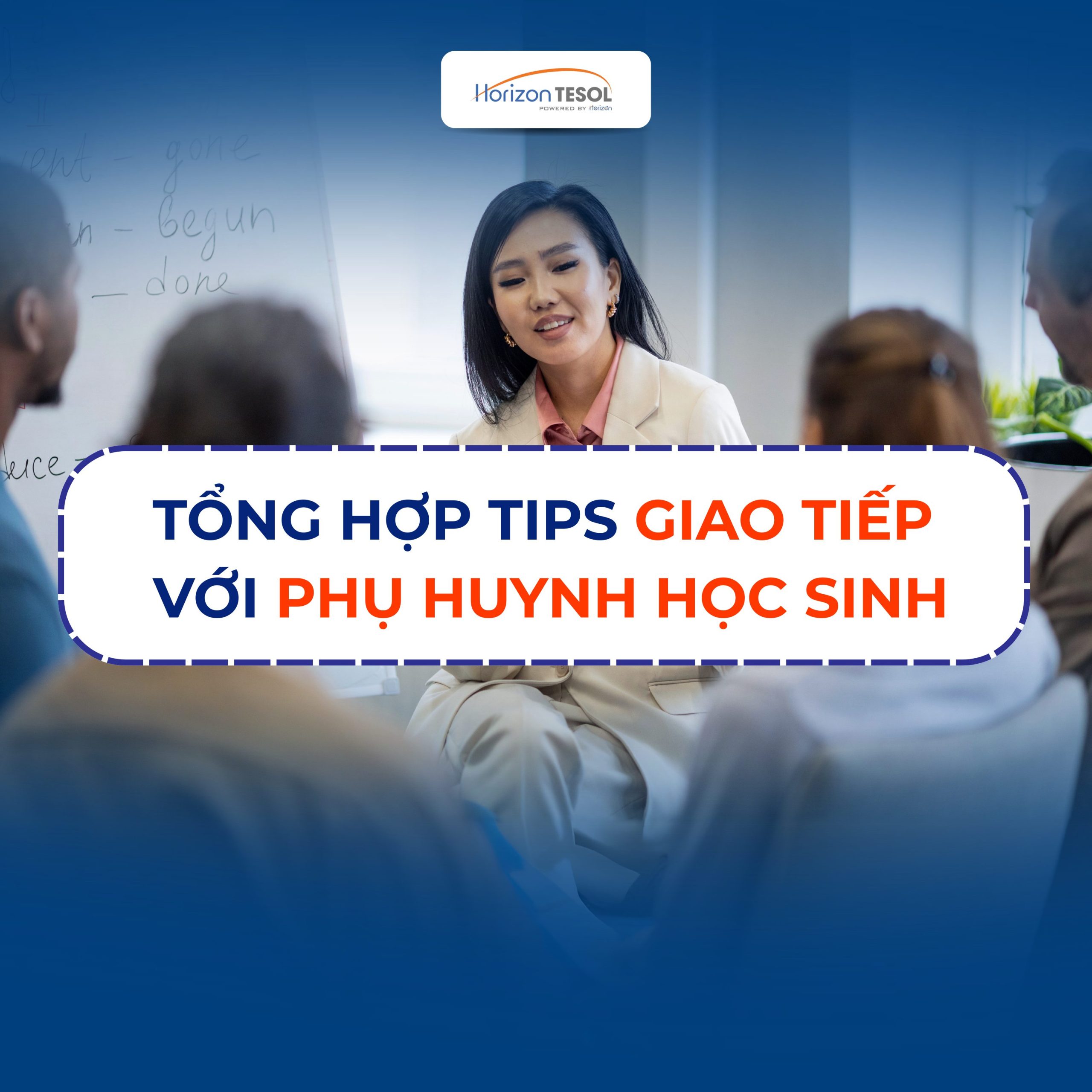 Cách nói chuyện với phụ huynh học sinh khi dạy Tiếng Anh trẻ em