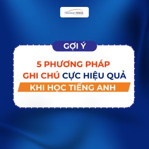 Cách ghi chú hiệu quả khi học Tiếng Anh