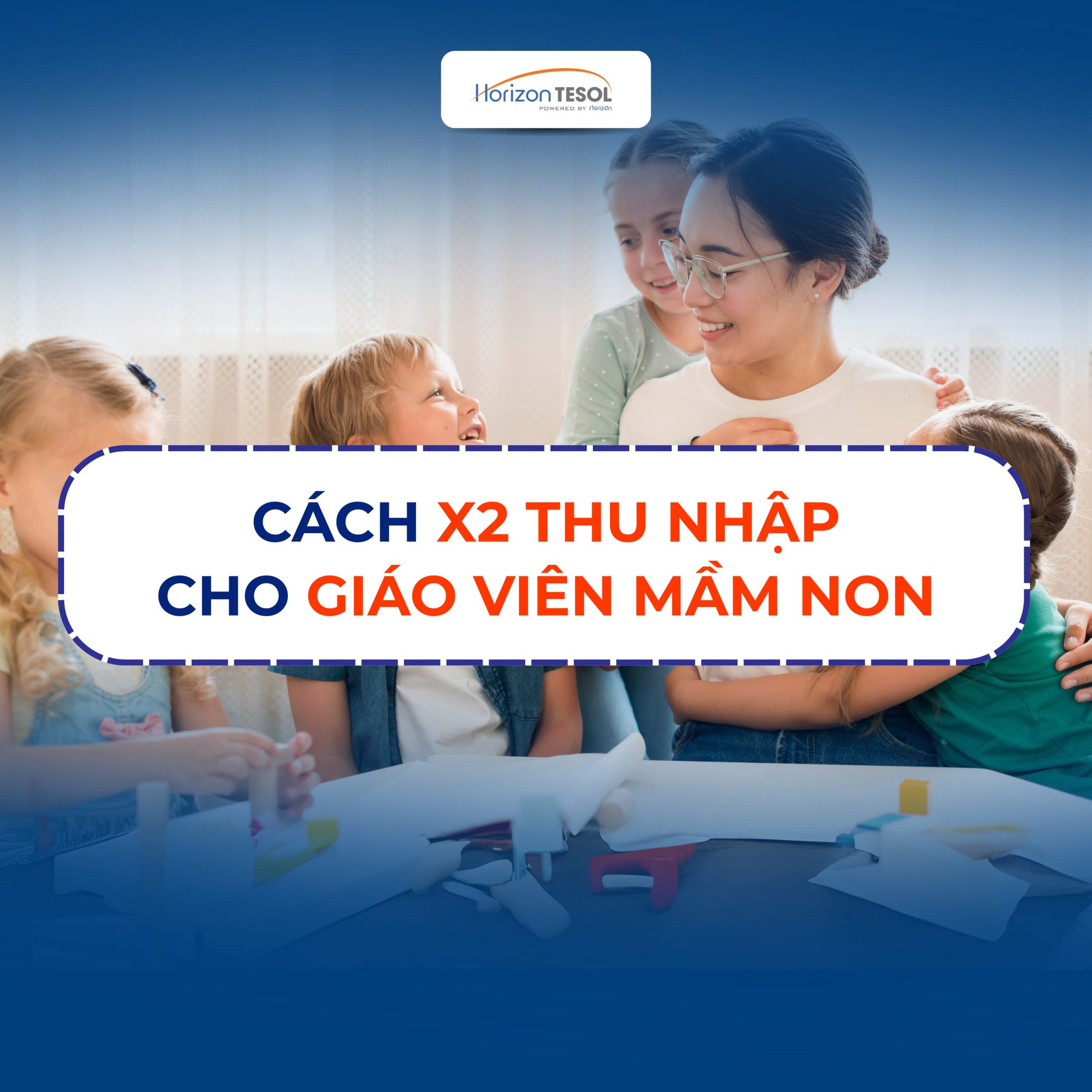 Cách x2 thu nhập cho giáo viên mầm non