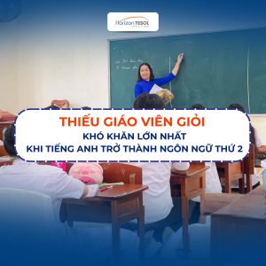 Thiếu giáo viên tiếng Anh giỏi